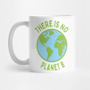 There Is No Planet B Mug